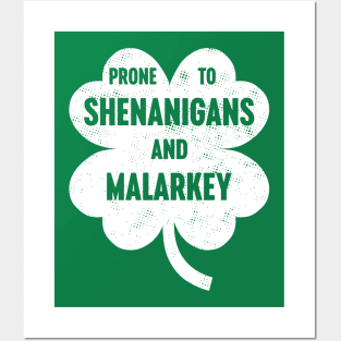 Prone To Shenanigans And Malarkey White St. Patrick's Days Posters and Art